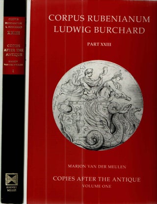 Item #43779 Rubens Copies after the Antique Part XXIII; Volume One: Text. Arnout, Marjon van der...
