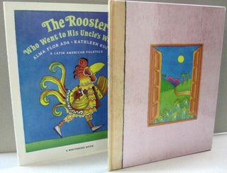 Item #43935 The Rooster Who Went to His Uncle's Weddina; A Latin American Folktale. Alma Flor. Ada