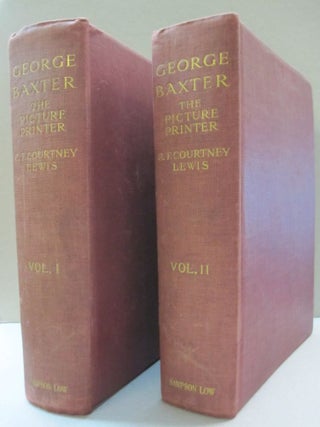 Item #43954 George Baxter The Picture Printer; Two Volumes. C T. Courtney Lewis