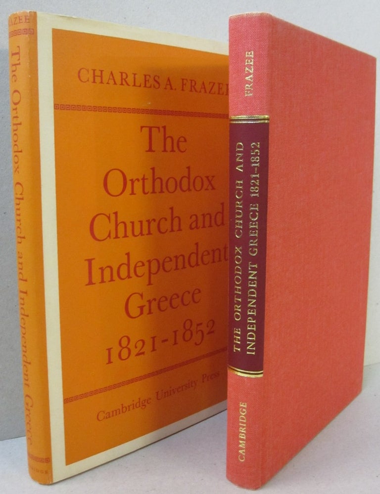 Item #44001 The Orthodox Church and Independent Greece 1821-1852. Charles A. Frazee.