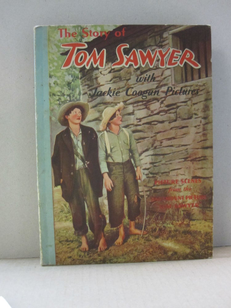 Item #44050 The Movie Story of Tom Sawyer; With Jackie Coogan Pictures. Mark Twain.