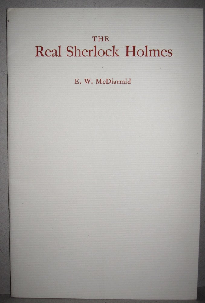 Item #44155 The Real Sherlock Holmes. E W. McDiarmid.