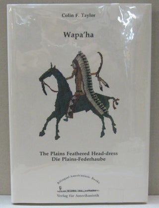 Item #44297 Wapa'ha; The Plains Feathered Head-Dress Die Plains-Federhaube. Colin F. Taylor
