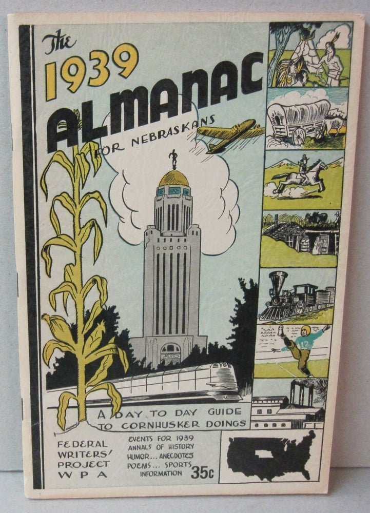 Item #44503 The 1939 Almanac for Nebraskans; A Day to Day Guide to Cornhusker Doings. Federal Writers Project.
