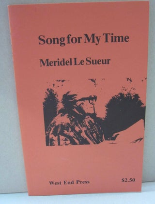 Item #44634 Song for My Time. Meridel LeSueur