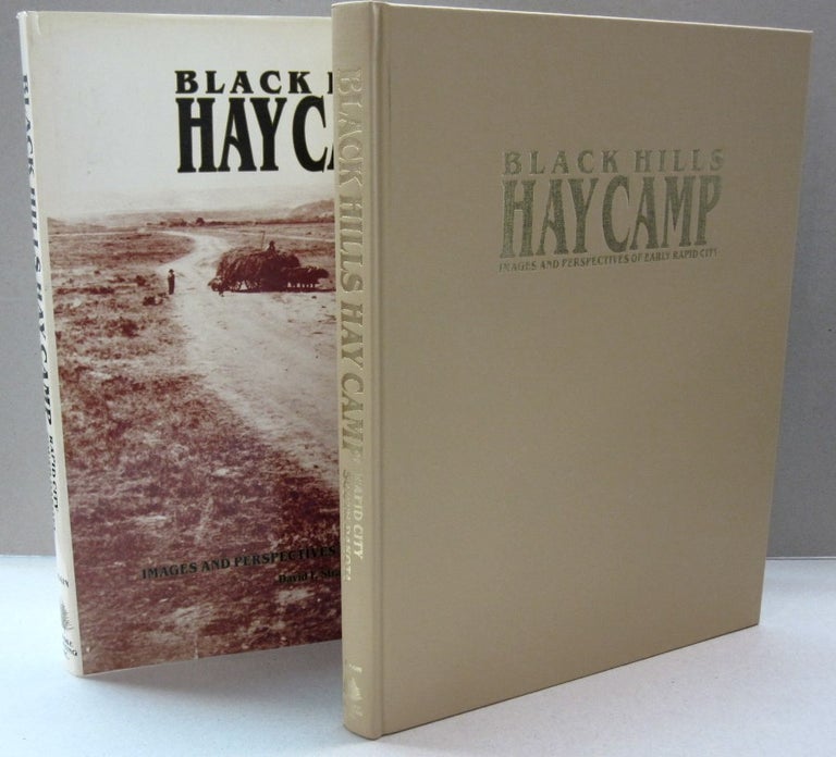 Item #44813 Black Hills Hay Camp Images and Perspectives of early Rapid City. David F. Strain.