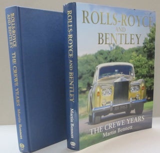 Item #44844 Rolls-Royce and Bentley The Crewe Years. Martin. Bennett