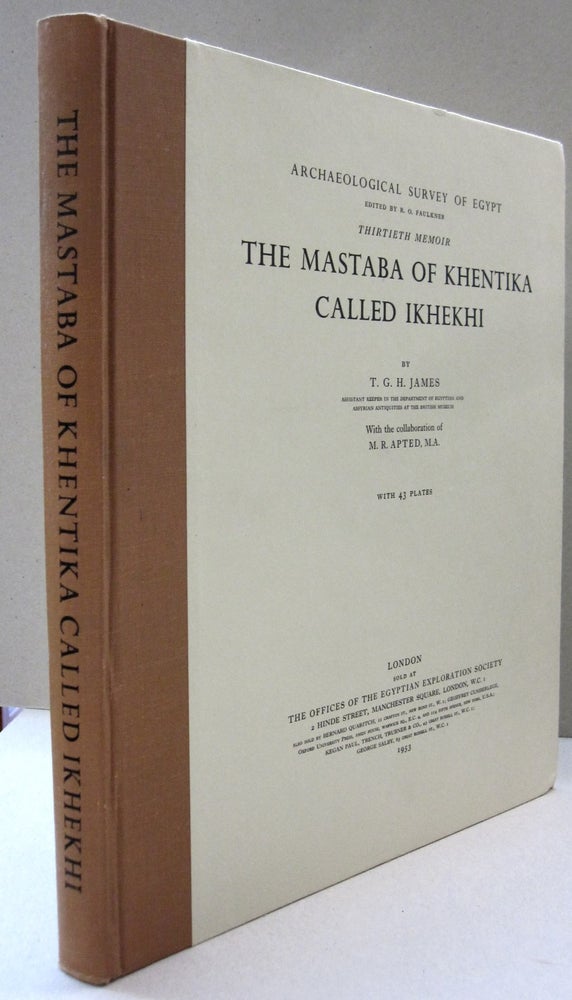 Item #44882 The Mastagba of Khentika Called Ikhekhi. T G. H. James.