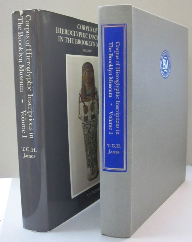 Item #44888 Corpus of Hieroglyphic Inscriptions in the Brookly Museum I From Dynasty I to the End of Dynasty XVIII; Volume One. T G. H. James.