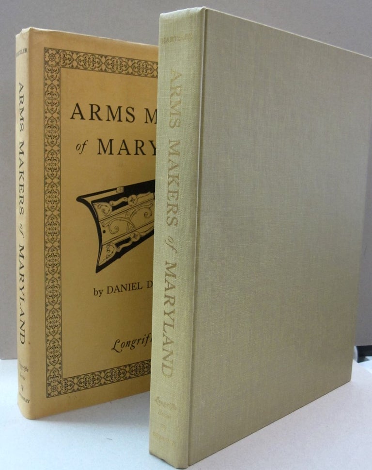 Item #44920 ARMS MAKERS OF MARYLAND. Daniel D. Hartzler.