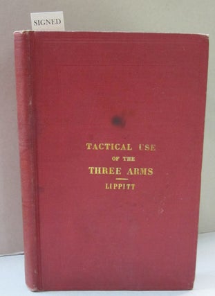 Item #45235 A Treatise on the Tactical Use of the Three Arms: Infantry, Artillery and Calvalry....