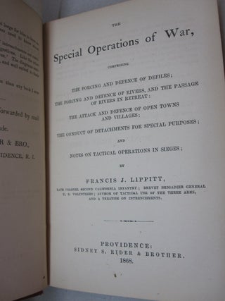 The Special Operations of War, comprising The Forcing and Defence of Defiles; The Forcing and Defence of Rivers, and the Passage of Rivers in retreat: The Attack and Defence of Open Towns and Villages; the Conduct of Detachments for Special Purposes; and Notes on Tactical Operations in Sieges.