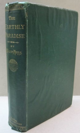 Item #45264 The Earthly Paradise; A Poem. William Morris