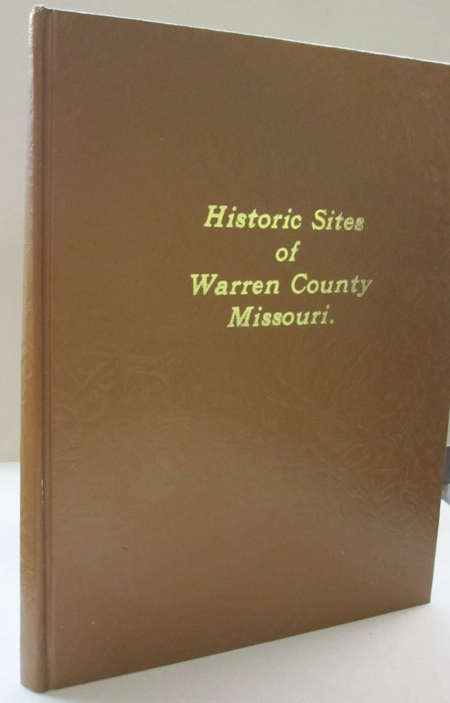 Item #45275 Historic Sites of Warren County Missouri. Margaret C. Schowengerdt.