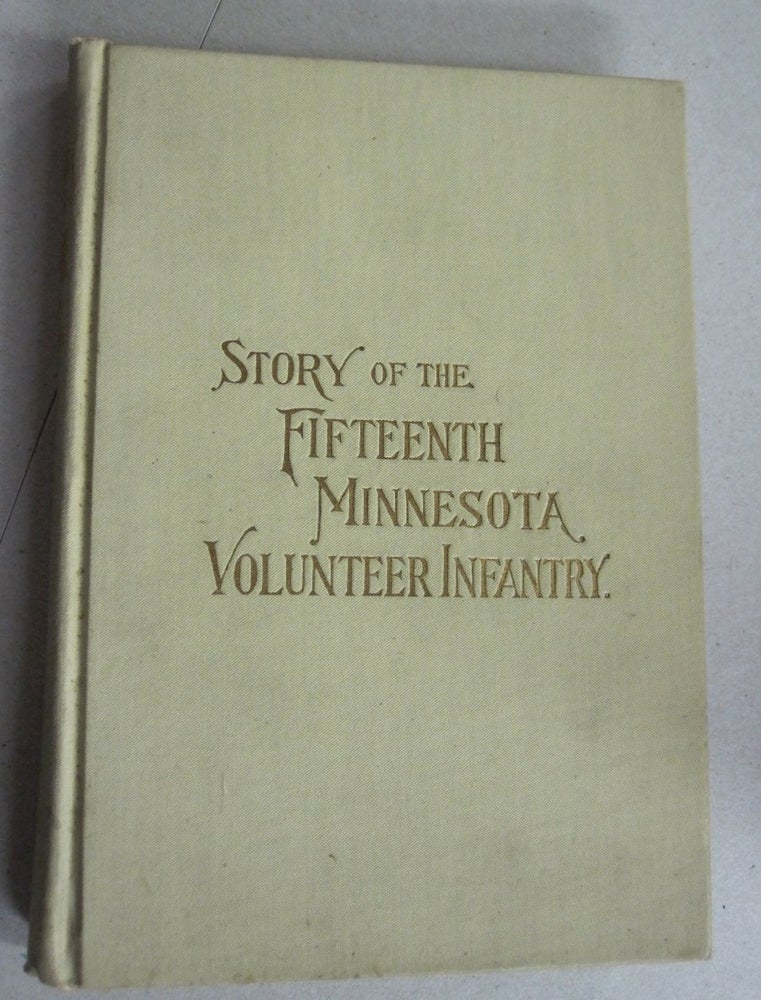 Item #45430 Story of the Fifteenth Minnesota Volunteer Infantry. T A. Turner.