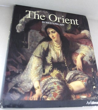 Item #45491 The Orient in Western Art. Gerard-Georges Lemaire