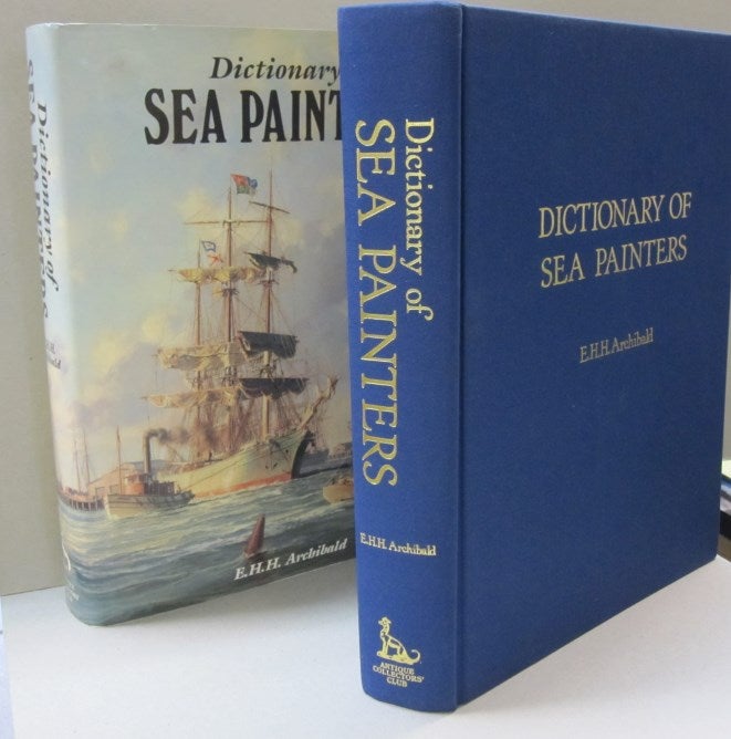 Item #45519 Dictionary of Sea Painters. Archbald E. H. H.