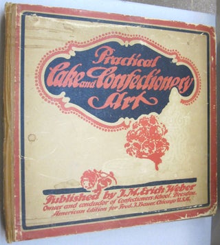Item #45597 Practical Cake and Confectionery Art; Pra-Ca-Coa Best and Largest Baker's and...