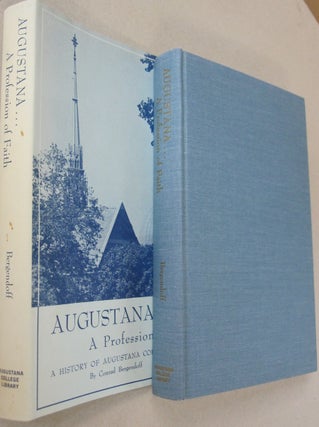 Item #45687 Augustana A Profession of Faith; A History of Augustana College 1860-1935. Conrad...