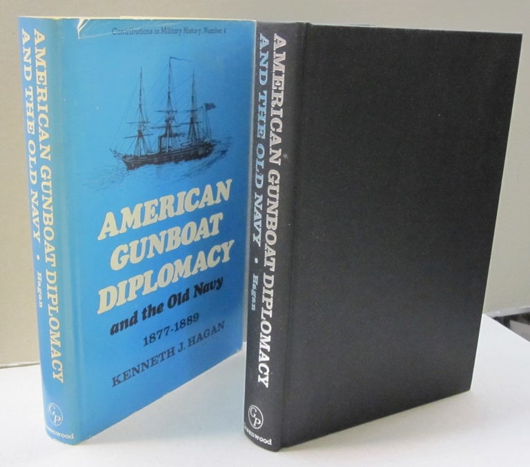 Item #45765 American Gunboat and the Old Navy 1877-1889. Kenneth J. Hagan.