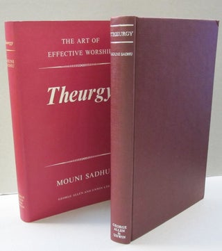 Item #45775 Theurgy; The Art of Effective Worship. Mouni Sadhu