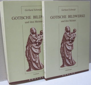 Item #45839 Gotische Bildwerke und ihre Meister: 2 Bde; Textband and Abbildungen. Gerhard Schmidt
