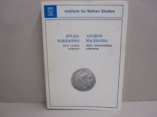 Item #45867 Ancient Macedonia; THIRD INTERNATIONAL SYMPOSIUM