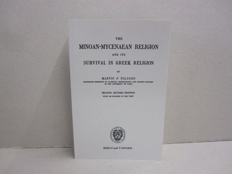 Item #45870 Minoan-Mycenaean Religion, and Its Survival in Greek Religion (Wesleyan Poetry). Martin P. Nilsson.