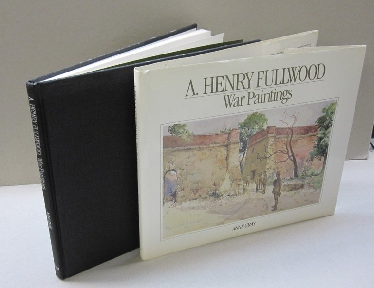 Item #45948 A Henry Fullwood War Paintings. Anne GRAY.