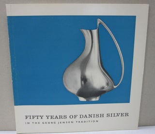 Item #45955 Fifty Years of Danish Silver in the George Jensen Tradition. Edgar Kaufmann Jr