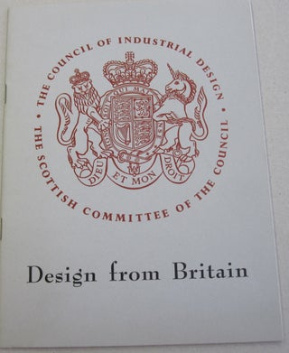 Item #45990 Design from Britain; A Loan Exhibition. Council of Industrial Design in London