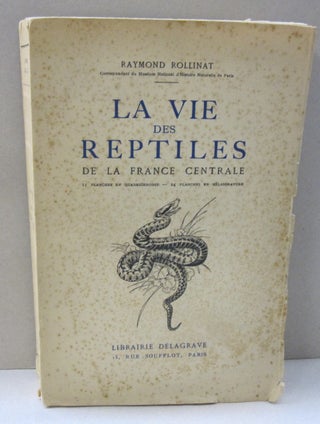 Item #46137 La Vie Des Reptiles; De La France Centrale. Raymond Rollinat