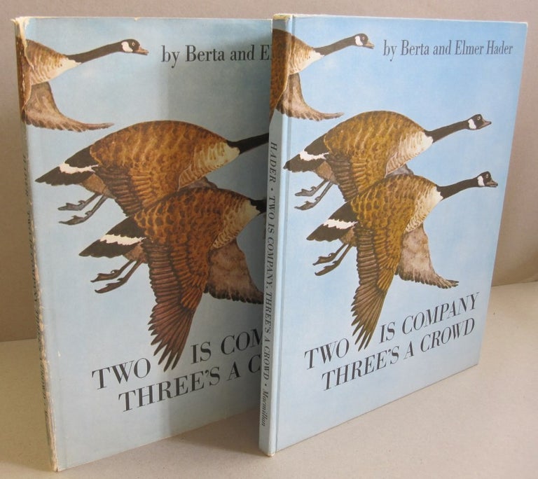 Item #46501 Two is Company Three's a Crowd; A Wild Goose Tale. Berta, Elmer Hader.