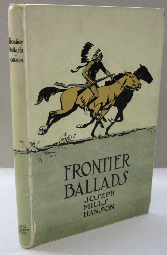 Item #46587 Frontier Ballads. Joseph Mills Hanson.