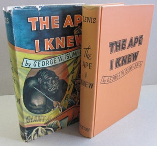 Item #46673 The Ape I Knew. George W. Lewis, "Slim"