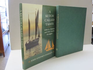 Item #46725 A Ketch Called Tahiti: John G. Hanna and His Yacht Designs. John Stephen Doherty