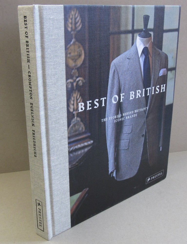Item #46988 Best of the British; The Stories Behind Britains Iconic Brands. Toby Egelnick.