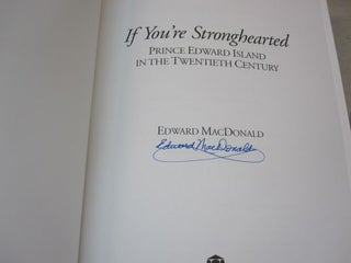 If you're stronghearted: Prince Edward Island in the twentieth century by.
