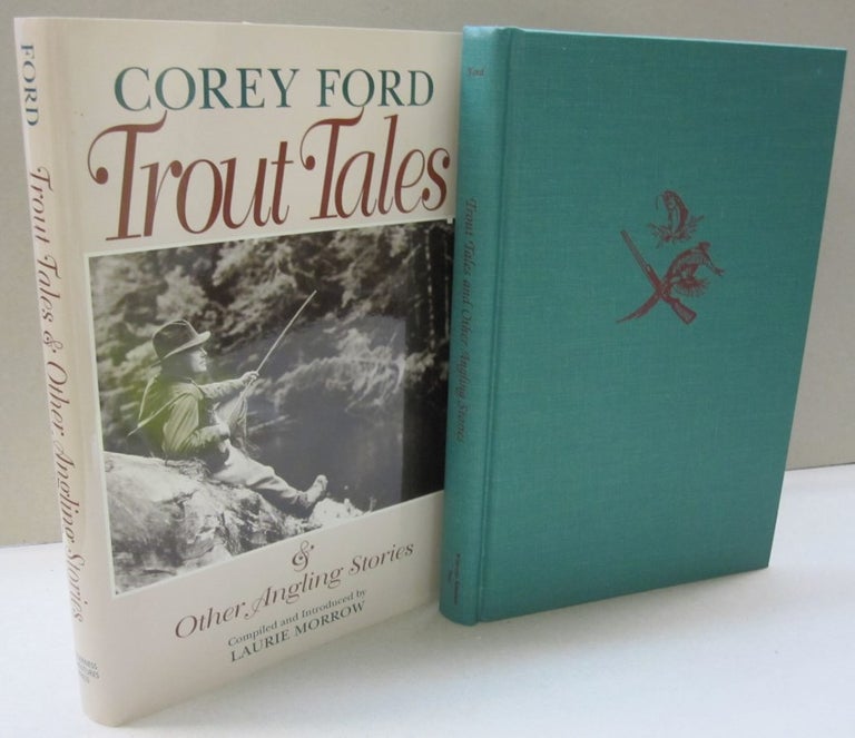 Item #47128 Trout Tales and Other Angling Stories: And Other Angling Stories. Corey Ford.