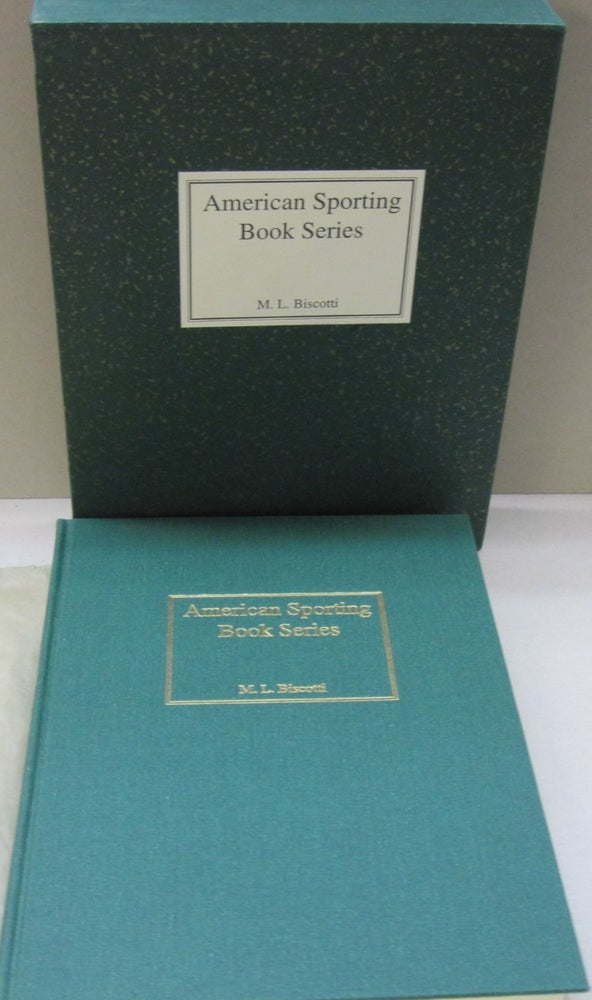 Item #47156 American Sporting Books Series. M L. Biscotti.