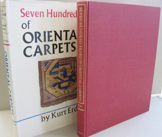 Item #47416 Seven Hundred Years of Oriental Carpets. Kurt Erdmann