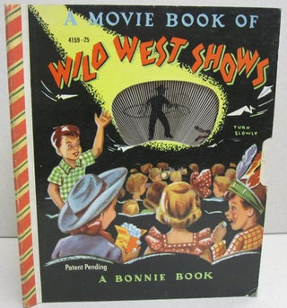 Item #47466 A Movie Book of Wild West Shows