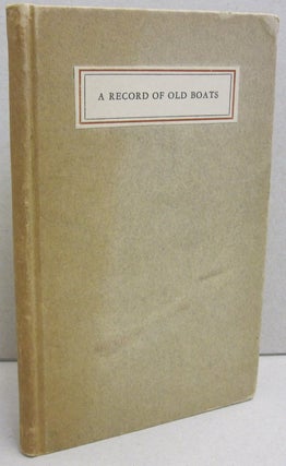 Item #47470 A Record of Old Boats ; Being an Account of Steam Navigation on Lake Minnetonka...
