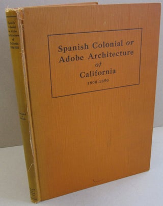 Item #47494 Spanish Colonial or Adobe Architecture of California 1800-1850. Donald R. Hannaford,...