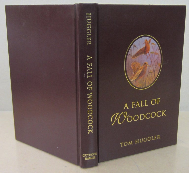 Item #47511 A Fall of the Woodcock. Tom Huggler.