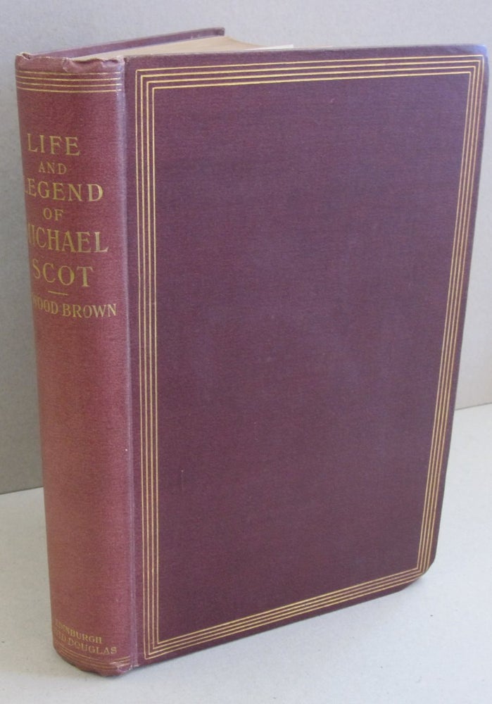 Item #47548 An Enquiry into the Life and Legend of Michael Scot. Rev. J. Wood Brown.