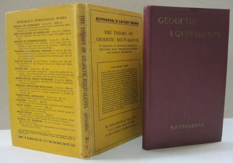Item #47575 The Theory of Geodetic Equivalents in Relation to Mundane Astrology Including Many Remarkable Proofs and Striking Prophecies. Sepharial.