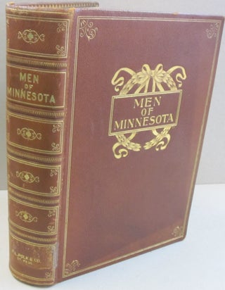 Item #47726 Men of Minnesota; A Collection of the portraits of men prominent in business and...