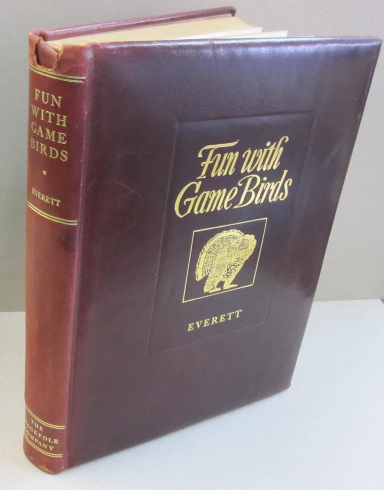 Item #47762 Fun with Game Birds; Bird Hunting in Words, Paint & Lines. Fred Everett.