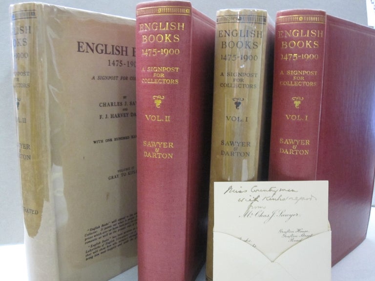 Item #47986 English Books 1475-1900; A Signpost for Collectors. Volume 1:: Caxton to Johnson, Volume 2: Gray to Kiipling. Charles J. Sawyer, F J. Harvey Darton.